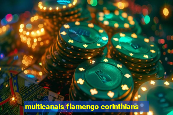 multicanais flamengo corinthians